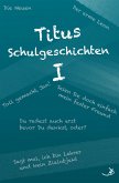 Titus Schulgeschichten I (eBook, ePUB)