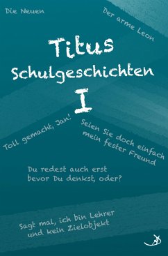 Titus Schulgeschichten I (eBook, ePUB) - Dietrich, Andreas