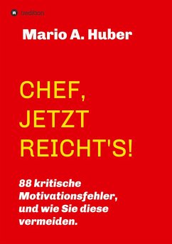 CHEF, JETZT REICHT'S! - Huber, Mario A.