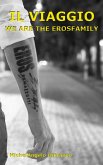 IL Viaggio... We are the Erosfamily (eBook, ePUB) IL Viaggio... We are the Erosfamily (eBook, ePUB)