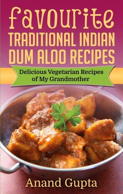 Favourite Traditional Indian Dum Aloo Recipes (eBook, ePUB)