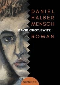 Daniel Halber Mensch - Chotjewitz, David