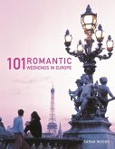 101 Romantic Weekends in Europe (eBook, ePUB)