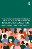 Linguistic Discrimination in US Higher Education (eBook, PDF) Linguistic Discrimination in US Higher Education (eBook, PDF)