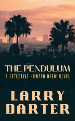 The Pendulum (Howard Drew Novels) (eBook, ePUB) - Darter, Larry