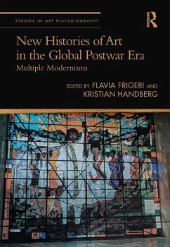 New Histories of Art in the Global Postwar Era (eBook, PDF)