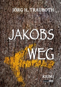 Jakobs Weg (eBook, ePUB) - Trauboth, Jörg H.