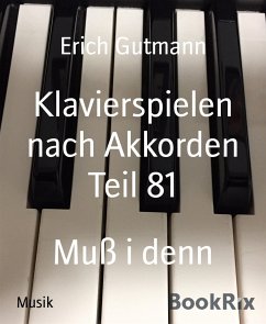 Klavierspielen nach Akkorden Teil 81 (eBook, ePUB) - Gutmann, Erich