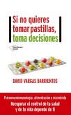 Si no quieres tomar pastillas, toma decisiones (eBook, ePUB)