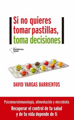 Si no quieres tomar pastillas, toma decisiones (eBook, ePUB) - Vargas, David