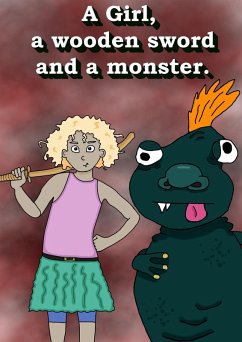 Cover A Girl, a Wooden Sword, and a Monster. (Stories with Rebecca, #2) (eBook, ePUB)