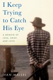 I Keep Trying to Catch His Eye (eBook, ePUB)