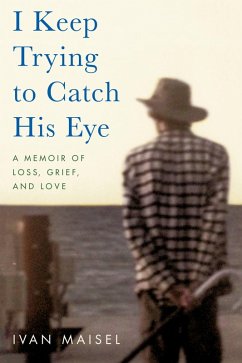 I Keep Trying to Catch His Eye (eBook, ePUB) - Maisel, Ivan