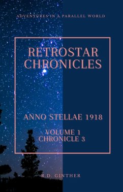 Anno Stellae 1918 (RetroStar Chronicles, #1) (eBook, ePUB) - Ginther, R. D.