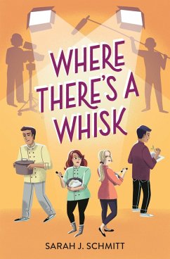 Where There's a Whisk (eBook, ePUB) - Schmitt, Sarah J.