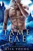 To Tame A Fae (Winter's Thorn, #3) (eBook, ePUB)