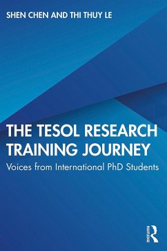 The TESOL Research Training Journey (eBook, ePUB) - Chen, Shen; Le, Thi Thuy