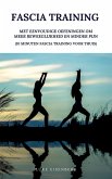 Fascia Training: Met Eenvoudige Oefeningen Om Meer Beweeglijkheid En Minder Pijn (10 Minuten Fascia Training Voor Thuis) (eBook, ePUB)