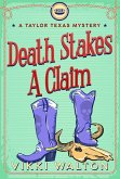 Death Stakes A Claim (A Taylor Texas Mystery, #3) (eBook, ePUB)