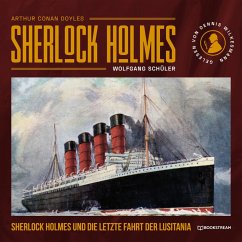 Sherlock Holmes und die letzte Fahrt der Lusitania (MP3-Download) - Doyle, Sir Arthur Conan; Schüler, Wolfgang