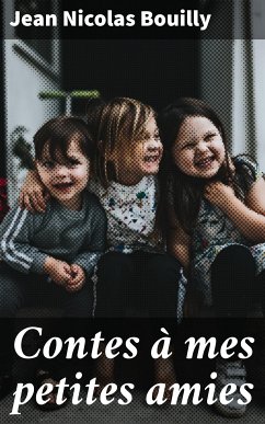 Contes à mes petites amies (eBook, ePUB) - Bouilly, Jean Nicolas