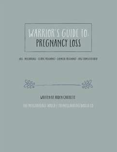 Cover Warrior's Guide to Pregnancy Loss, Miscarriage + First Trimester Birth (eBook, ePUB)