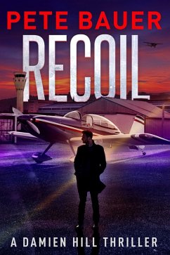 Recoil (Damien Hill Thriller Book 2) (eBook, ePUB) - Bauer, Pete