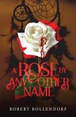 A Rose By Any Other Name (eBook, ePUB)