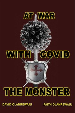 Cover AT WAR WITH COVID THE MONSTER (eBook, ePUB)