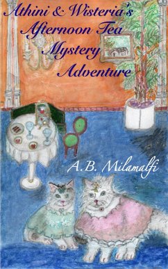 Athini and Wisteria's Afternoon Tea Mystery Adventure (eBook, ePUB) - Milamalfi, A. B.