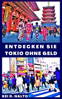 Entdecken Sie Tokio Ohne Geld (eBook, ePUB) - Nalto, Kei D.
