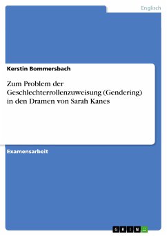 Zum Problem der Geschlechterrollenzuweisung (Gendering) in den Dramen von Sarah Kanes (eBook, PDF) - Bommersbach, Kerstin