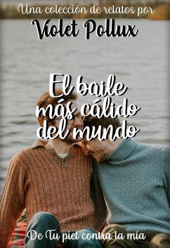 El baile más cálido del mundo (eBook, ePUB) - Pollux, Violet