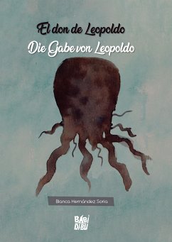 El don de Leopoldo / Die Gabe von Leopoldo (fixed-layout eBook, ePUB) - Hernández Soria, Blanca