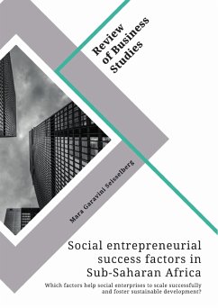 Social entrepreneurial success factors in Sub-Saharan Africa. Which factors help social enterprises to scale successfully and foster sustainable development? (eBook, PDF)