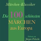 Märchen-Klassiker: Die 100 schönsten Märchen aus Europa (MP3-Download)