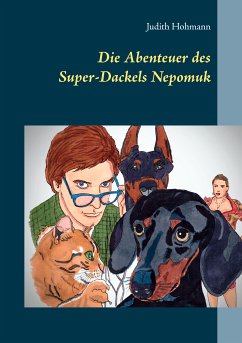 Die Abenteuer des Super-Dackels Nepomuk (eBook, ePUB)