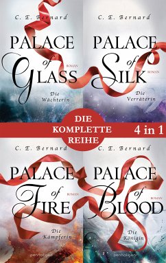 Die Palace-Saga Band 1-4: - Palace of Glass / Palace of Silk / Palace of Fire / Palace of Blood (4in1-Bundle) (eBook, ePUB) - Bernard, C. E.