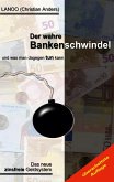 Der wahre Bankenschwindel und was man dagegen tun kann (eBook, ePUB) Der wahre Bankenschwindel und was man dagegen tun kann (eBook, ePUB)