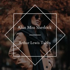 Alias Miss Sherlock (MP3-Download) - Tubbs, Arthur Lewis