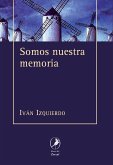 Somos nuestra memoria (eBook, ePUB)