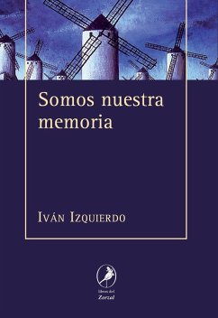 Somos nuestra memoria (eBook, ePUB) - Izquierdo, Ivan