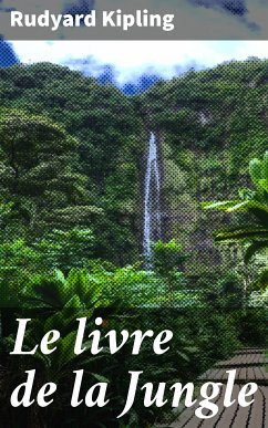 Le livre de la Jungle (eBook, ePUB) - Kipling, Rudyard