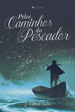 Pelos caminhos do pescador (eBook, ePUB) - Netto, J. Cabral