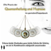 Die Praxis der Quantenheilung und Hypnose im genialen Doppelpack (MP3-Download)