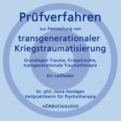 Prüfverfahren zur Feststellung von transgenerationaler Kriegstraumatisierung (MP3-Download) - Hündgen, Dr. phil. Ilona