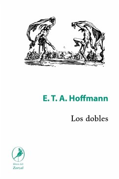 Los dobles (eBook, ePUB) - Hoffmann, E. T. A.