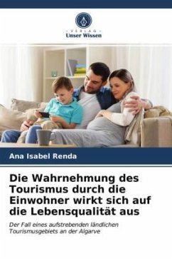 Die Wahrnehmung des Tourismus durch die Einwohner wirkt sich auf die Lebensqualität aus - Renda, Ana Isabel