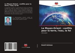 Le Moyen-Orient : conflits pour la terre, l'eau, la foi - Azimow, Komil