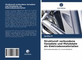 Strukturell verbundene Vanadate und Molybdate als Elektrodenmaterialien